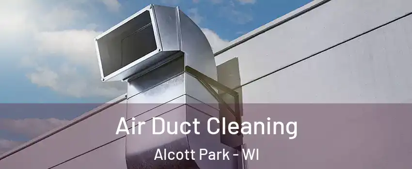 Air Duct Cleaning Alcott Park - WI