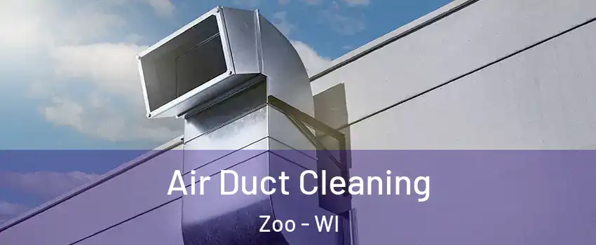 Air Duct Cleaning Zoo - WI