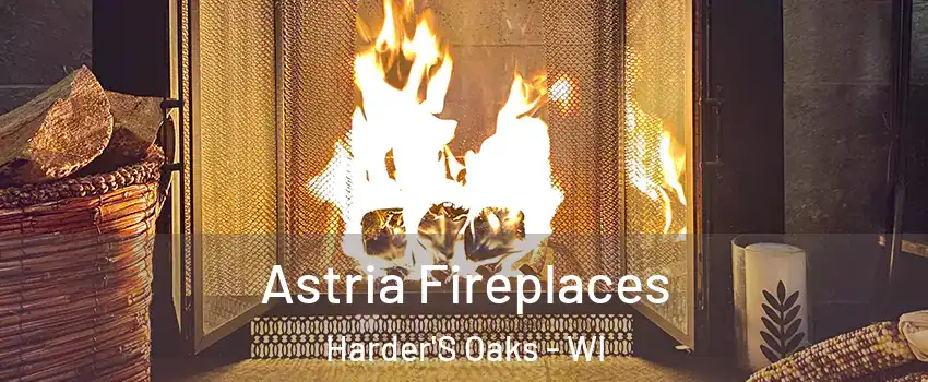 Astria Fireplaces Harder'S Oaks - WI