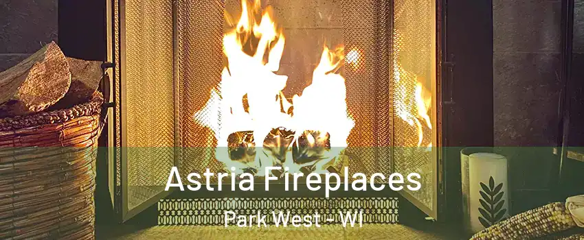 Astria Fireplaces Park West - WI