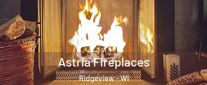 Astria Fireplaces Ridgeview - WI