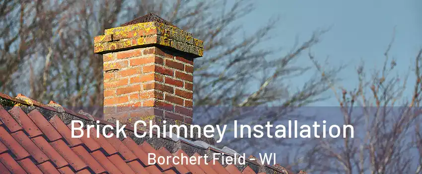 Brick Chimney Installation Borchert Field - WI