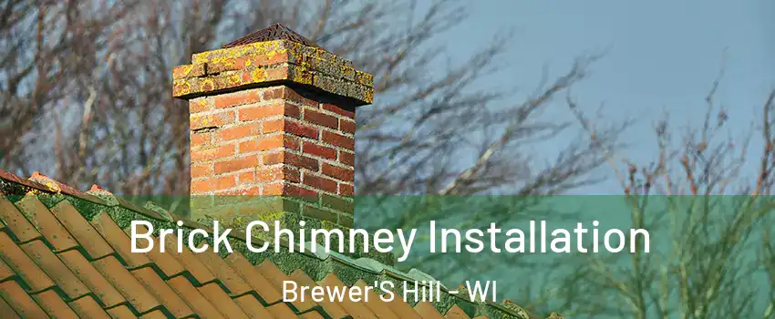 Brick Chimney Installation Brewer'S Hill - WI