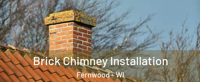 Brick Chimney Installation Fernwood - WI