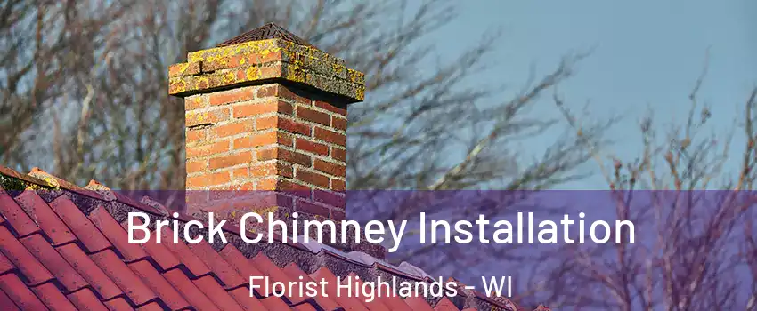 Brick Chimney Installation Florist Highlands - WI