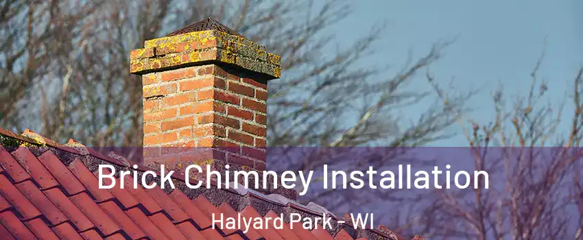 Brick Chimney Installation Halyard Park - WI