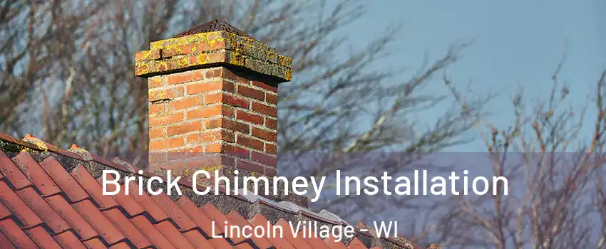 Brick Chimney Installation Lincoln Village - WI