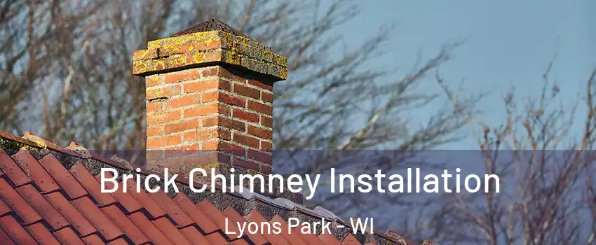 Brick Chimney Installation Lyons Park - WI