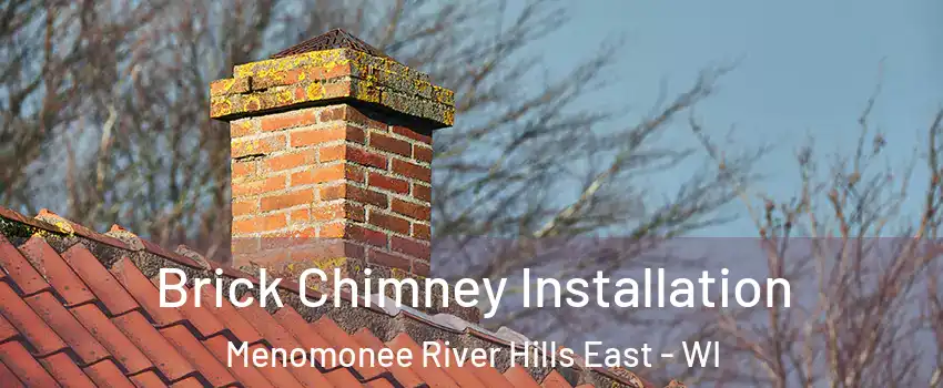 Brick Chimney Installation Menomonee River Hills East - WI