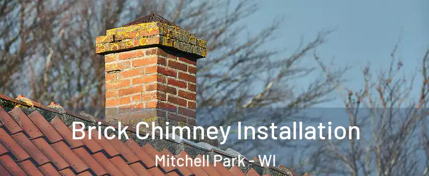 Brick Chimney Installation Mitchell Park - WI