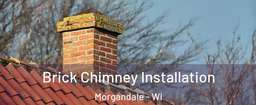 Brick Chimney Installation Morgandale - WI