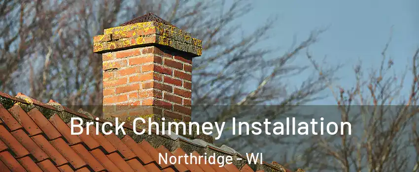 Brick Chimney Installation Northridge - WI