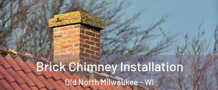 Brick Chimney Installation Old North Milwaukee - WI