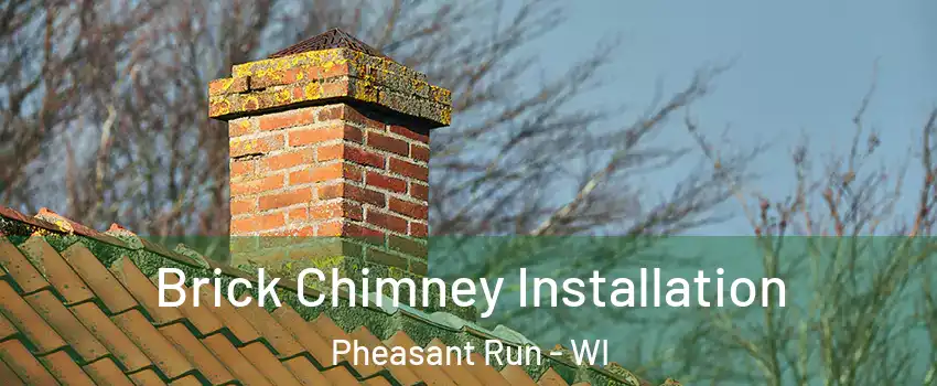 Brick Chimney Installation Pheasant Run - WI