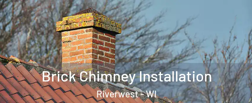 Brick Chimney Installation Riverwest - WI