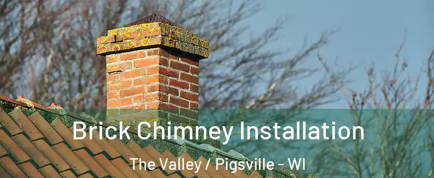 Brick Chimney Installation The Valley / Pigsville - WI