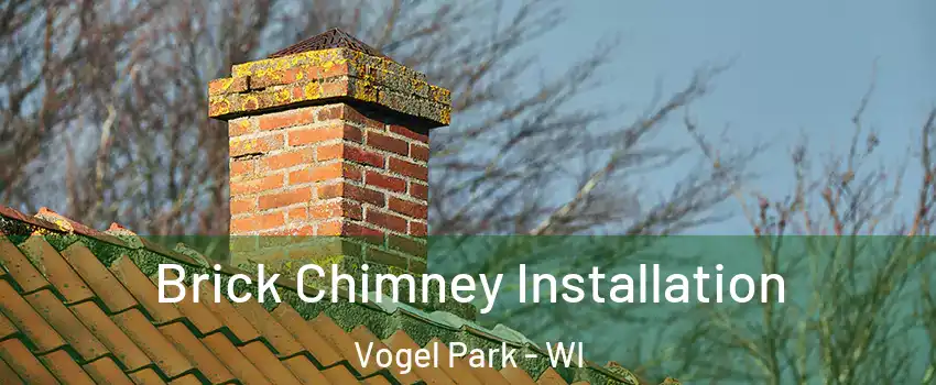 Brick Chimney Installation Vogel Park - WI