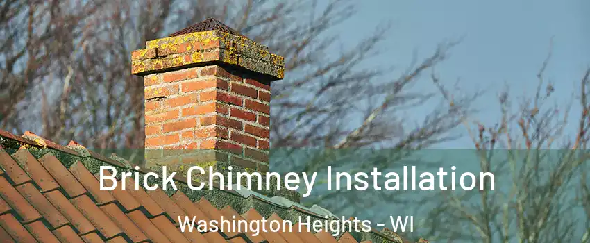 Brick Chimney Installation Washington Heights - WI