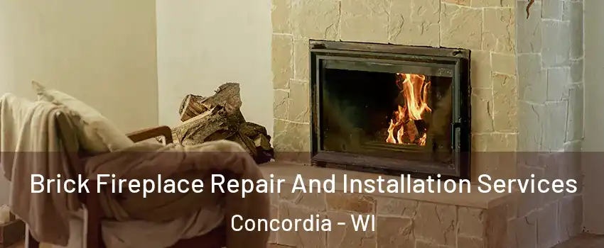 Brick Fireplace Repair And Installation Services Concordia - WI