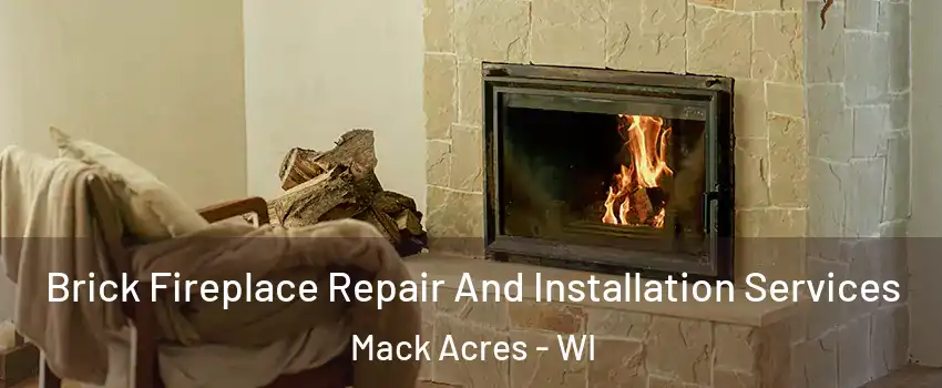 Brick Fireplace Repair And Installation Services Mack Acres - WI