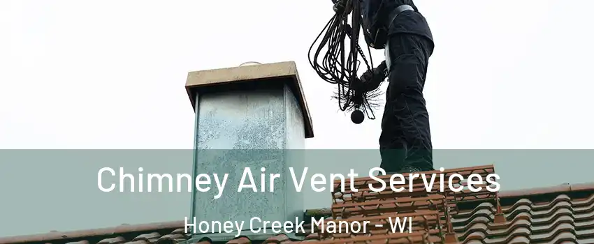 Chimney Air Vent Services Honey Creek Manor - WI