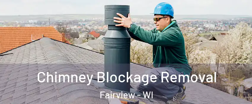 Chimney Blockage Removal Fairview - WI