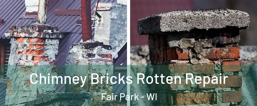 Chimney Bricks Rotten Repair Fair Park - WI