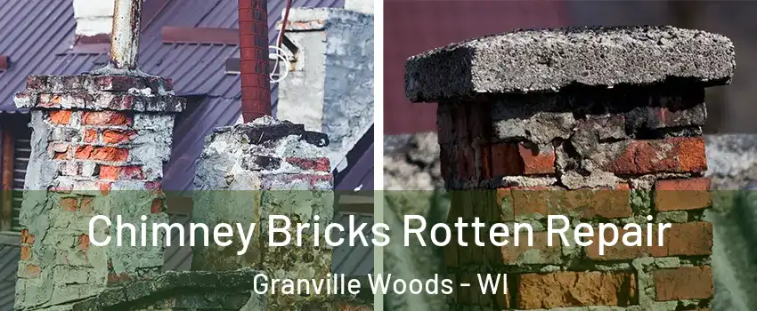 Chimney Bricks Rotten Repair Granville Woods - WI