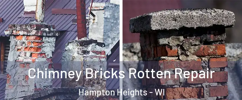 Chimney Bricks Rotten Repair Hampton Heights - WI