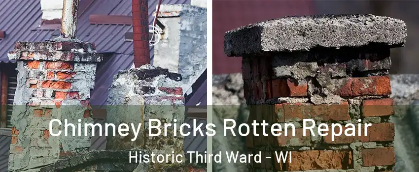 Chimney Bricks Rotten Repair Historic Third Ward - WI