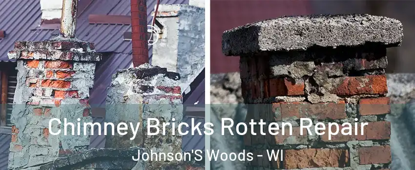 Chimney Bricks Rotten Repair Johnson'S Woods - WI