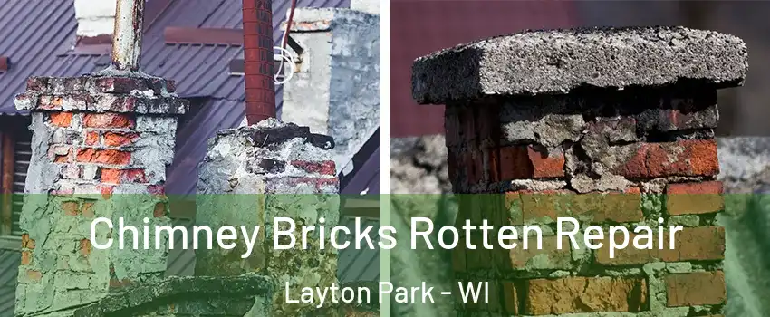 Chimney Bricks Rotten Repair Layton Park - WI