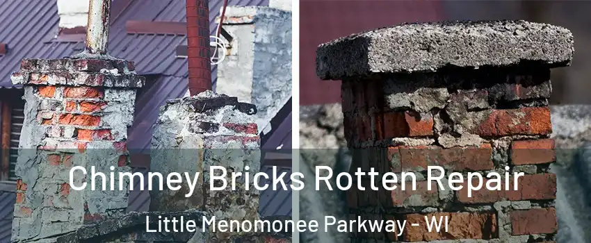 Chimney Bricks Rotten Repair Little Menomonee Parkway - WI