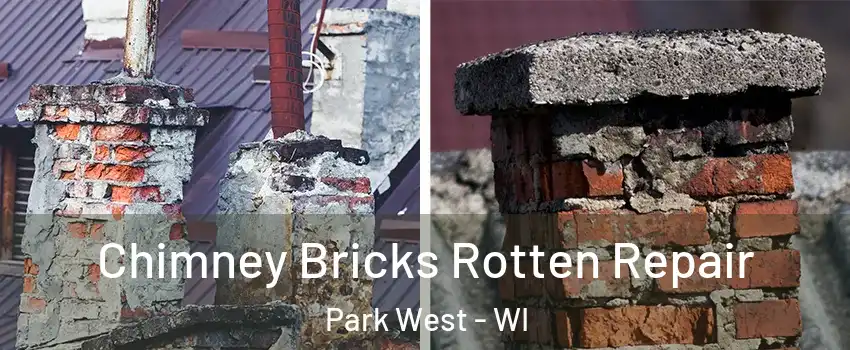 Chimney Bricks Rotten Repair Park West - WI