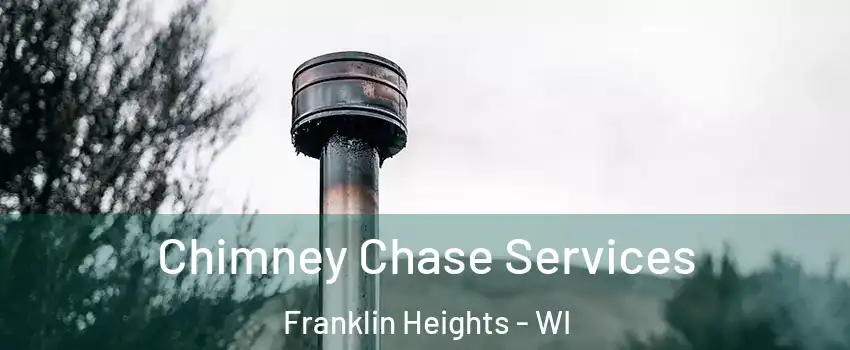 Chimney Chase Services Franklin Heights - WI