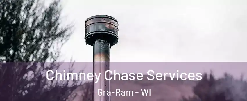 Chimney Chase Services Gra-Ram - WI