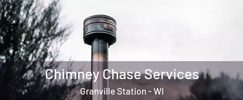 Chimney Chase Services Granville Station - WI