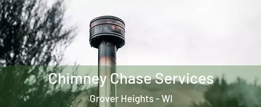 Chimney Chase Services Grover Heights - WI