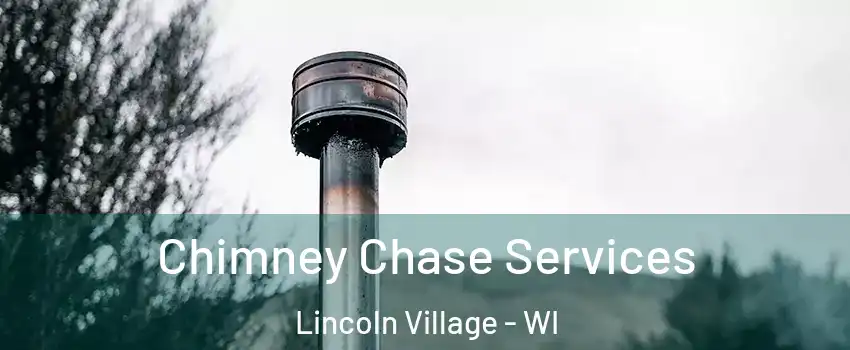 Chimney Chase Services Lincoln Village - WI