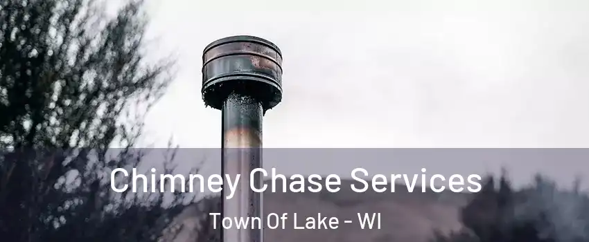 Chimney Chase Services Town Of Lake - WI