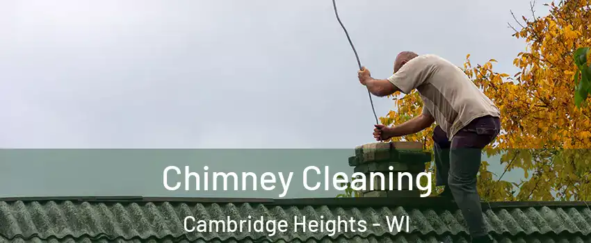 Chimney Cleaning Cambridge Heights - WI