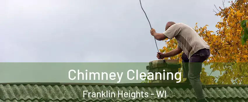 Chimney Cleaning Franklin Heights - WI