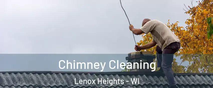 Chimney Cleaning Lenox Heights - WI