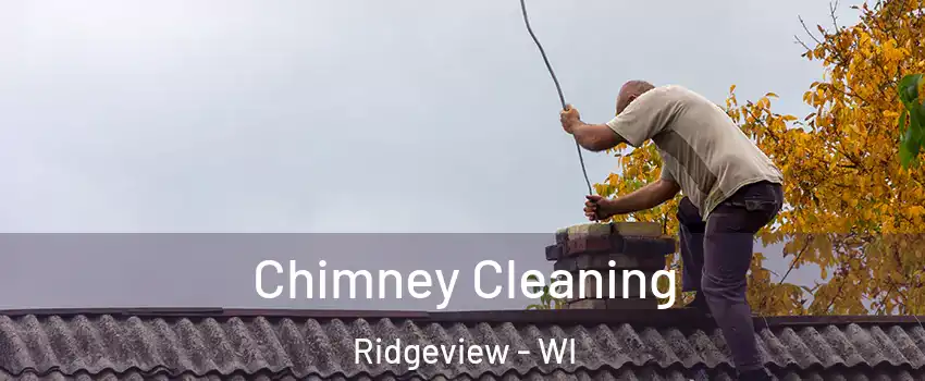 Chimney Cleaning Ridgeview - WI