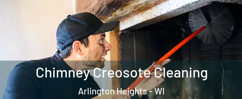 Chimney Creosote Cleaning Arlington Heights - WI