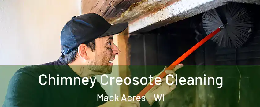 Chimney Creosote Cleaning Mack Acres - WI