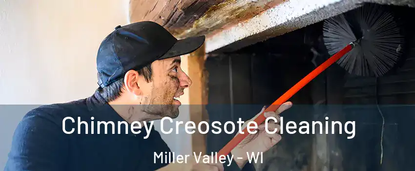 Chimney Creosote Cleaning Miller Valley - WI