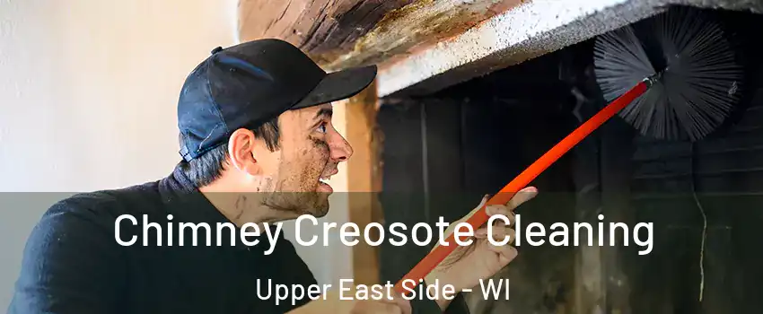 Chimney Creosote Cleaning Upper East Side - WI