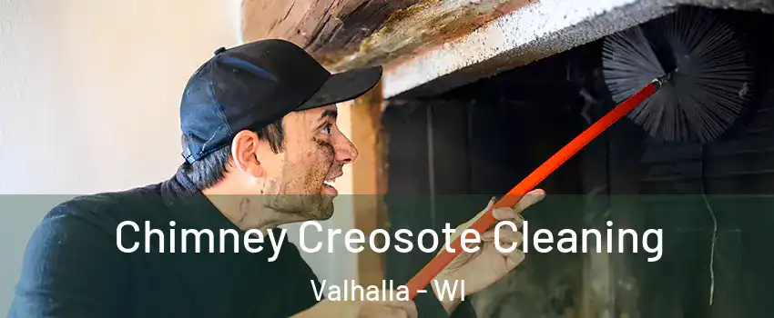 Chimney Creosote Cleaning Valhalla - WI