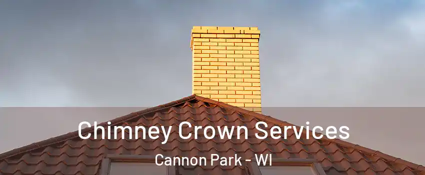 Chimney Crown Services Cannon Park - WI